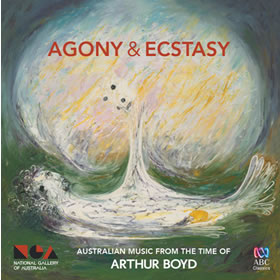 Agony and Ecstasy: Australian music from the time of Arthur Boyd